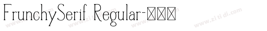 FrunchySerif Regular字体转换 FrunchySerif Regular字体转换